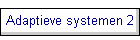 Adaptieve systemen 2