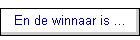 En de winnaar is ...