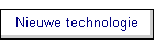 Nieuwe technologie
