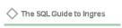 The SQL Guide to Ingres